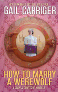 How To Marry A Werewolf: A Claw & Courtship Novella