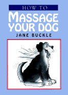 How to Massage Your Dog