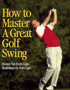 How to Master a Great Golf Swing