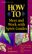 How to Meet and Work with Spirit Guides