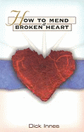 How to Mend a Broken Heart