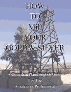 How To Mill Your Gold & Silver