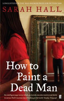 How to Paint a Dead Man - Hall, Sarah