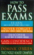 How to pass exams - O'Brien, Dominic,