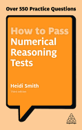 How to Pass Numerical Reasoning Tests: Over 550 Practice Questions