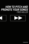 How to Pitch and Promote Your Songs