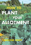 How to Plant Your Allotment