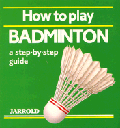 How to Play Badminton