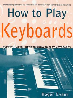 How to Play Keyboards - Evans, Roger, MRC