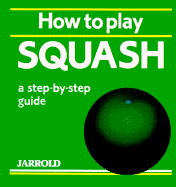 How to Play Squash