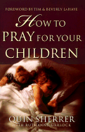 How to Pray for Your Children