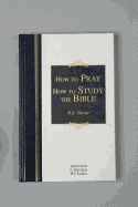 How to Pray & How to Study the Bible
