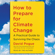 How to Prepare for Climate Change: A Practical Guide to Surviving the Chaos