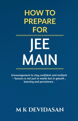 How to Prepare for JEE Main - M K Devidasan