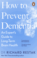 How to Prevent Dementia: An Expert's Guide to Long-Term Brain Health