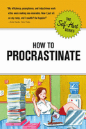 How to Procrastinate - 