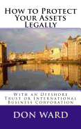 How to Protect Your Assets: Legally Protect Assets with an Offshore Trust