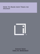 How to Raise and Train an Afghan