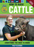 How to Raise Cattle: Everything You Need to Know