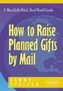 How to Raise Planned Gifts by Mail