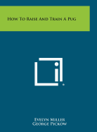 How to Raise & Train a Pug