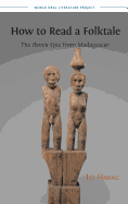 How to Read a Folktale: The Ibonia Epic from Madagascar