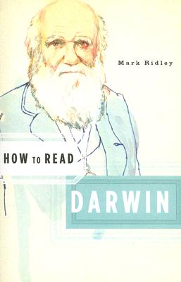 How to Read Darwin - Ridley, Mark, and Critchley, Simon (Editor)