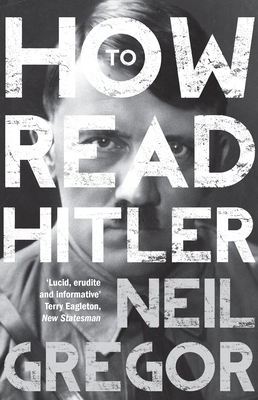 How To Read Hitler - Gregor, Neil