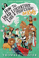 How to Read Literature Like a Professor: For Kids