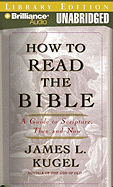 How to Read the Bible: A Guide to Scripture, Then and Now