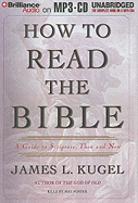 How to Read the Bible: A Guide to Scripture, Then and Now