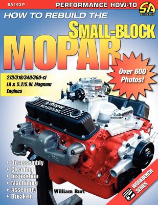 How to Rebuild the Small-Block Mopar - Burt, William
