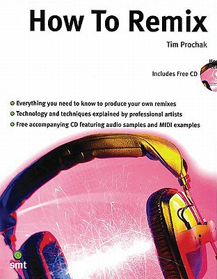 How to Remix: Book & CD - Prochak, Tim
