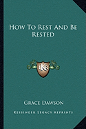 How To Rest And Be Rested