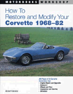 How to Restore and Modify Your Corvette, 1968-1982