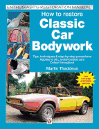 How to Restore Classic Car Bodywork: New Updated & Revised Edition