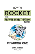 How to Rocket Your Private Investigation Business: The Complete Series