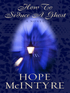 How to Seduce a Ghost
