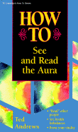 How to See and Read the Aura