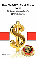 How to Sell to Retail Chain Stores: Finding a Manufacturer's Representative