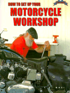 How to Set Up Your Motorcycle Workshop: Designing, Tooling, and Stocking