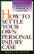How to Settle Own Injury Case - Zevin, Martin, and Martin, Zevin
