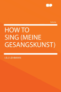 How to Sing Meine Gesangskunst