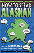 How to Speak Alaskan