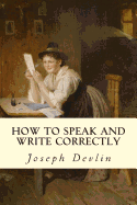 How to Speak and Write Correctly