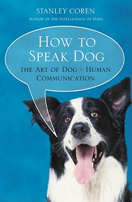 How To Speak Dog - Coren, Stanley
