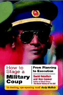 How to Stage a Military Coup: From Planning to Execution
