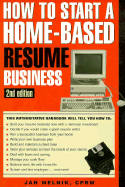 How to Start a Home-Based Resume Business, 2nd