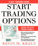 How to Start Trading Options: A Self-teaching Guide for Trading Options Profitably