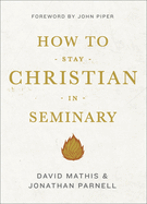 How to Stay Christian in Seminary